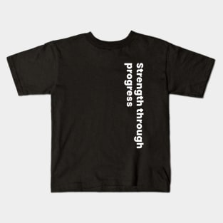 Strength through progress Kids T-Shirt